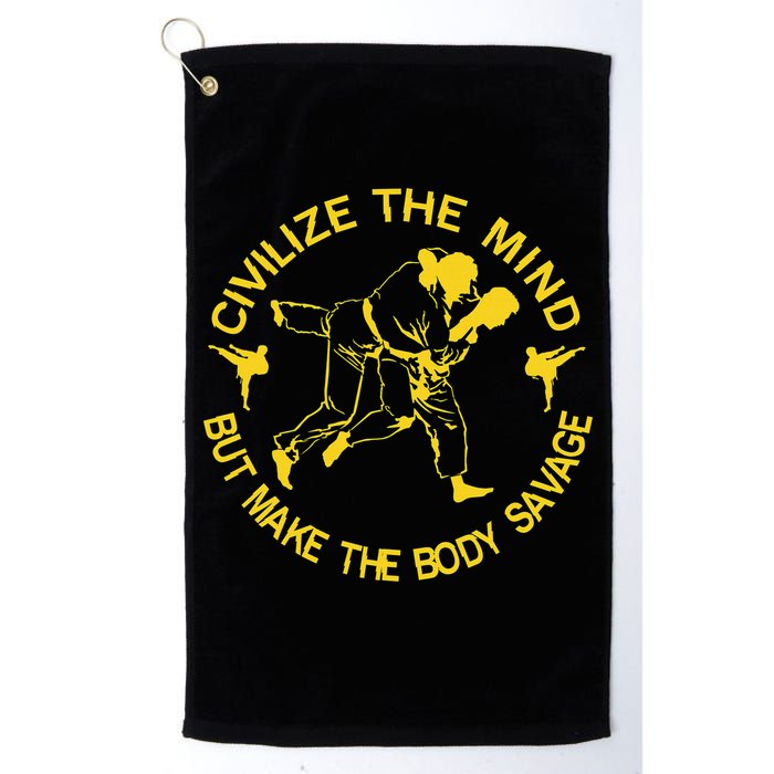 Civilize The Mind But Make The Body Savage MMA BJJ Jiu Jitsu Golf Towel