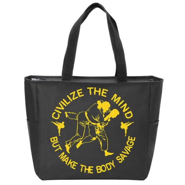 Civilize The Mind But Make The Body Savage MMA BJJ Jiu Jitsu Zip Tote Bag