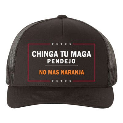 Chinga Tu Maga Pendejo No Mas Naranja Gift Yupoong Adult 5-Panel Trucker Hat