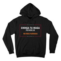 Chinga Tu Maga Pendejo No Mas Naranja Gift Hoodie