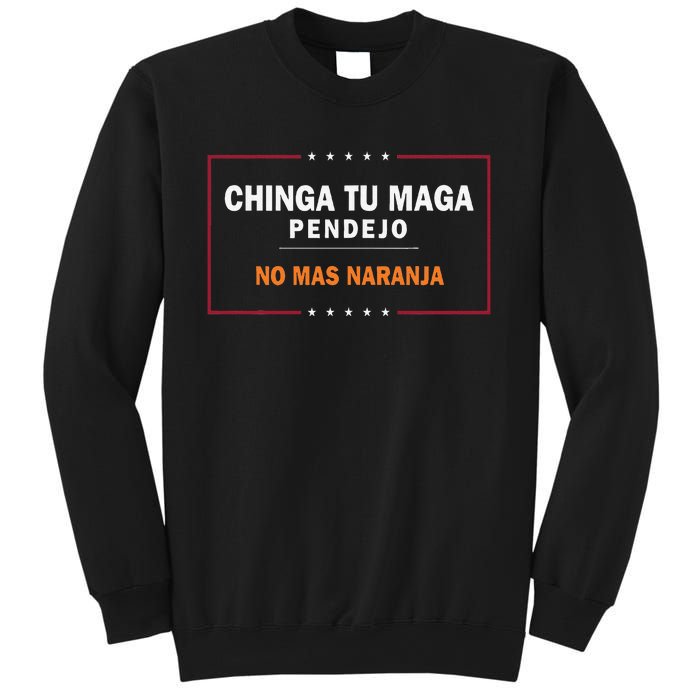 Chinga Tu Maga Pendejo No Mas Naranja Gift Sweatshirt