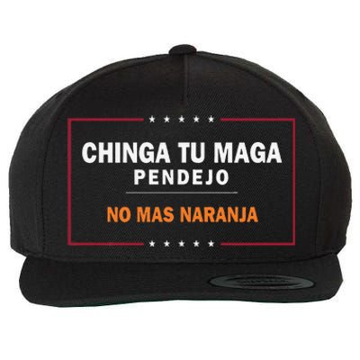 Chinga Tu Maga Pendejo No Mas Naranja Gift Wool Snapback Cap