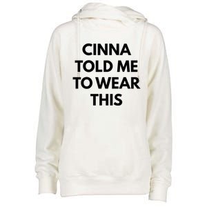 Cinna Told Me To Wear This In Black Womens Funnel Neck Pullover Hood