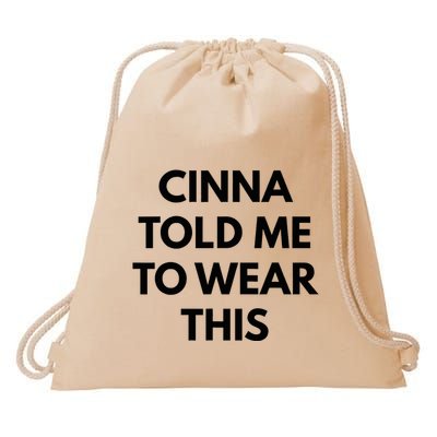 Cinna Told Me To Wear This In Black Drawstring Bag