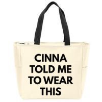 Cinna Told Me To Wear This In Black Zip Tote Bag