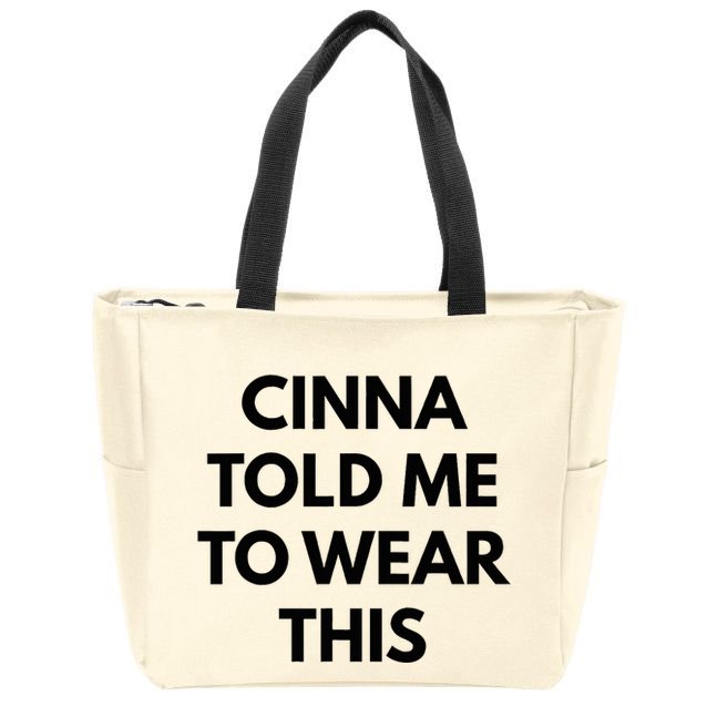 Cinna Told Me To Wear This In Black Zip Tote Bag