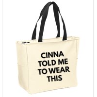 Cinna Told Me To Wear This In Black Zip Tote Bag