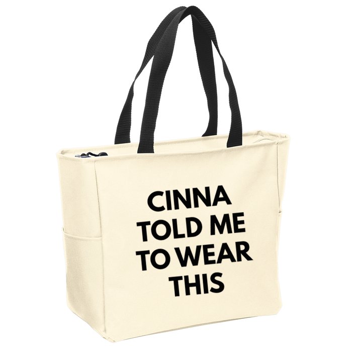 Cinna Told Me To Wear This In Black Zip Tote Bag