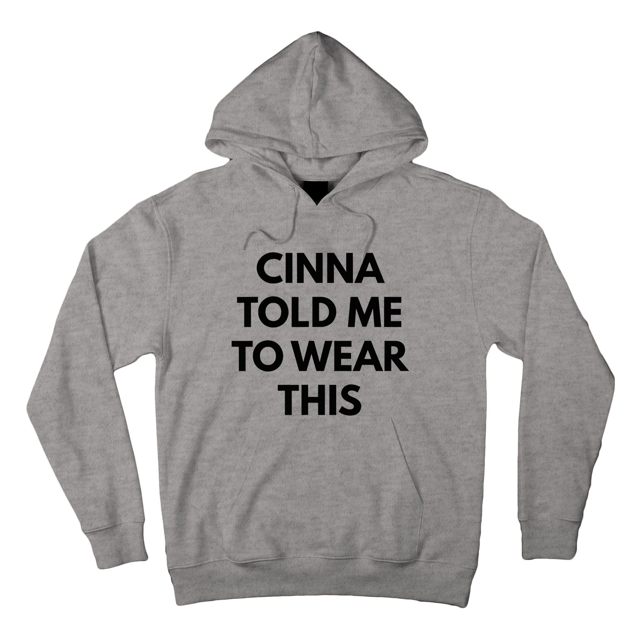 Cinna Told Me To Wear This In Black Tall Hoodie