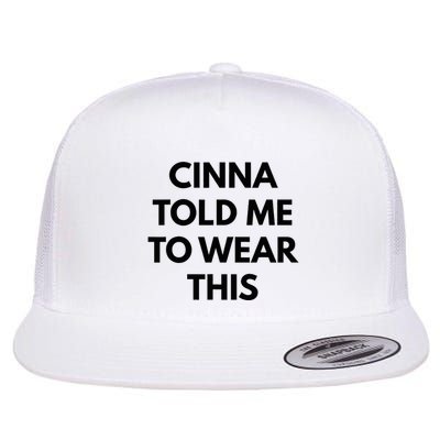 Cinna Told Me To Wear This In Black Flatbill Hat