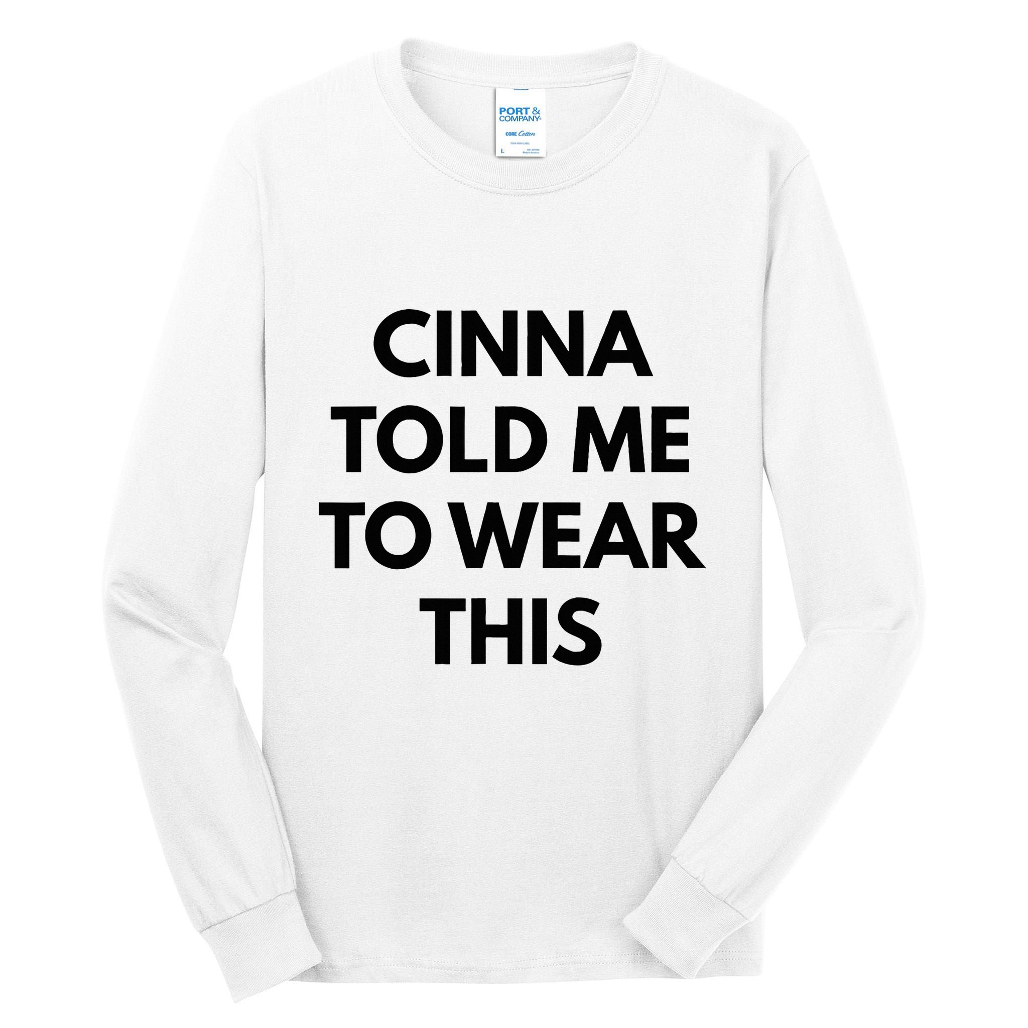 Cinna Told Me To Wear This In Black Tall Long Sleeve T-Shirt