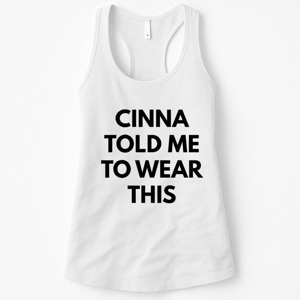 Cinna Told Me To Wear This In Black Womens Tank Top