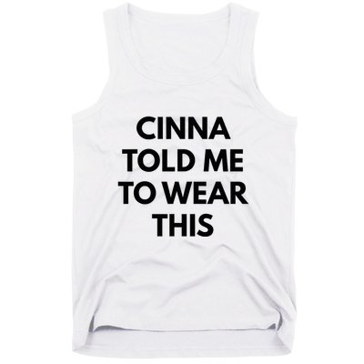 Cinna Told Me To Wear This In Black Tank Top