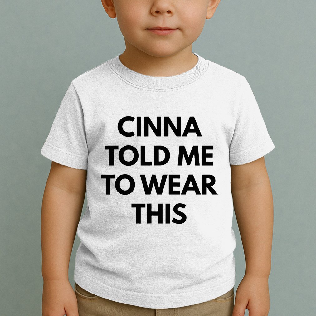 Cinna Told Me To Wear This In Black Toddler T-Shirt