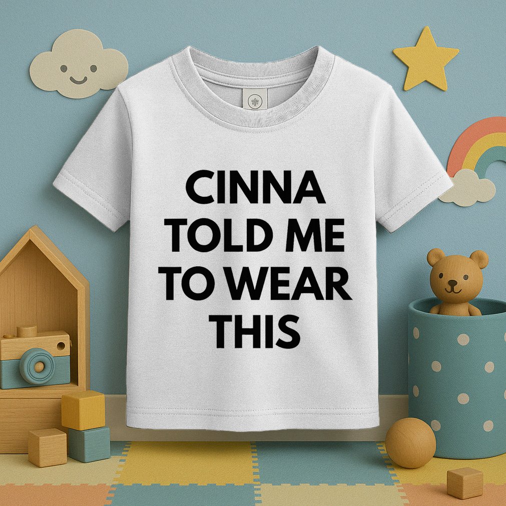 Cinna Told Me To Wear This In Black Toddler T-Shirt