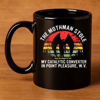 Cryptid The Mothman Stole My Catalytic Converter In Point 11oz C Handle Ceramic Mug