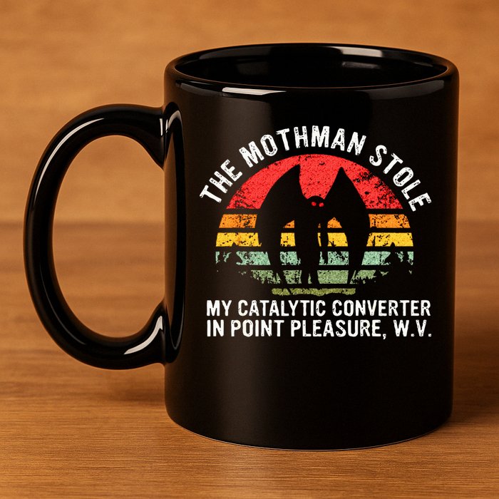 Cryptid The Mothman Stole My Catalytic Converter In Point 11oz C Handle Ceramic Mug
