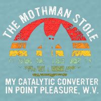 Cryptid The Mothman Stole My Catalytic Converter In Point Sueded Cloud Jersey T-Shirt