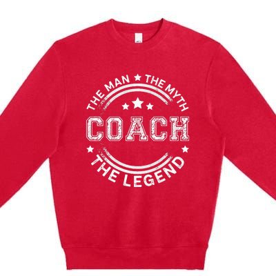 Coach The Man The Myth The Legend Men Coach Gift Premium Crewneck Sweatshirt