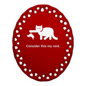 Consider This My Rent Funny Cute Cat Ceramic Oval Ornament