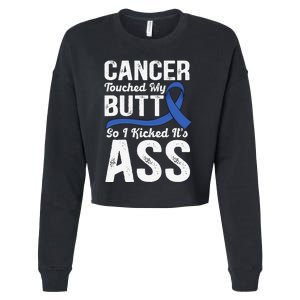 Cancer Touched My Butt so I Kicked it's Ass Colon Cancer Cropped Pullover Crew