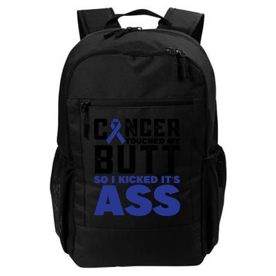 Cancer Touched My Butt So I Kicked Its Ass Funny Colon Cancer Awareness Backpack
