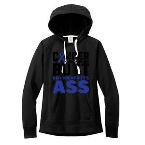 Cancer Touched My Butt So I Kicked Its Ass Funny Colon Cancer Awareness Women's Fleece Hoodie