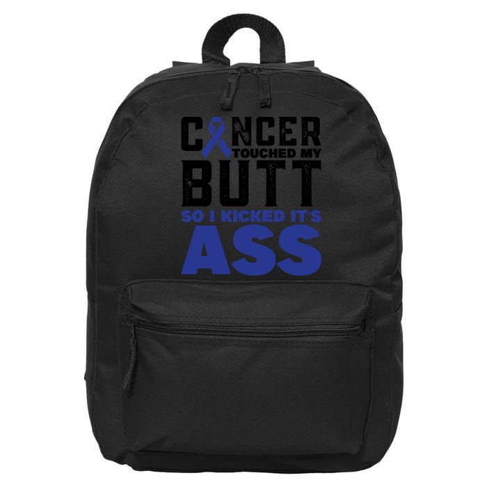 Cancer Touched My Butt So I Kicked Its Ass Funny Colon Cancer Awareness 16 in Basic Backpack