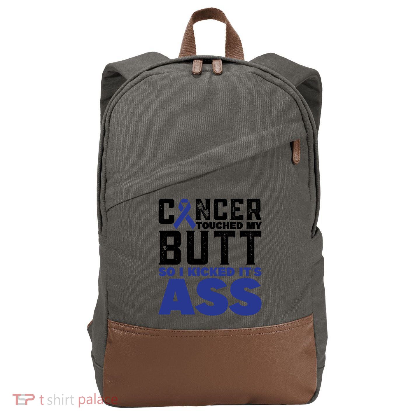Cancer Touched My Butt So I Kicked Its Ass Funny Colon Cancer Awareness Cotton Canvas Backpack