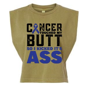 Cancer Touched My Butt So I Kicked Its Ass Funny Colon Cancer Awareness Garment-Dyed Women's Muscle Tee