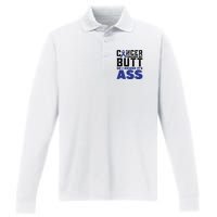 Cancer Touched My Butt So I Kicked Its Ass Funny Colon Cancer Awareness Performance Long Sleeve Polo