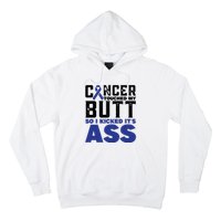 Cancer Touched My Butt So I Kicked Its Ass Funny Colon Cancer Awareness Hoodie