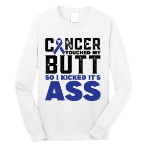 Cancer Touched My Butt So I Kicked Its Ass Funny Colon Cancer Awareness Long Sleeve Shirt