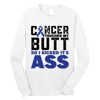 Cancer Touched My Butt So I Kicked Its Ass Funny Colon Cancer Awareness Long Sleeve Shirt