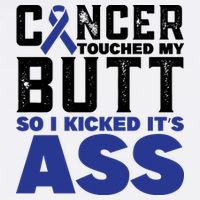 Cancer Touched My Butt So I Kicked Its Ass Funny Colon Cancer Awareness Tall T-Shirt