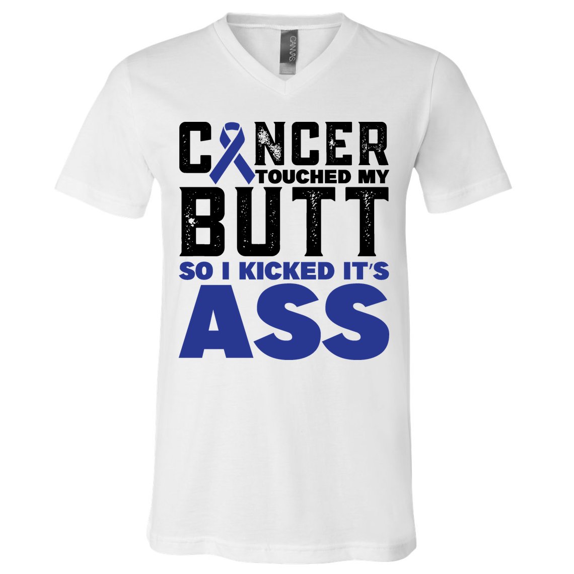 Cancer Touched My Butt So I Kicked Its Ass Funny Colon Cancer Awareness V-Neck T-Shirt