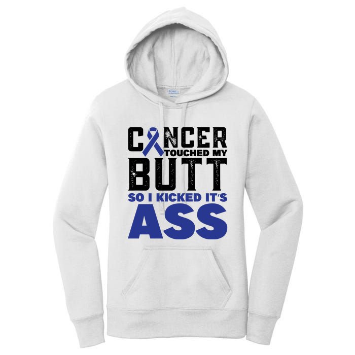 Cancer Touched My Butt So I Kicked Its Ass Funny Colon Cancer Awareness Women's Pullover Hoodie