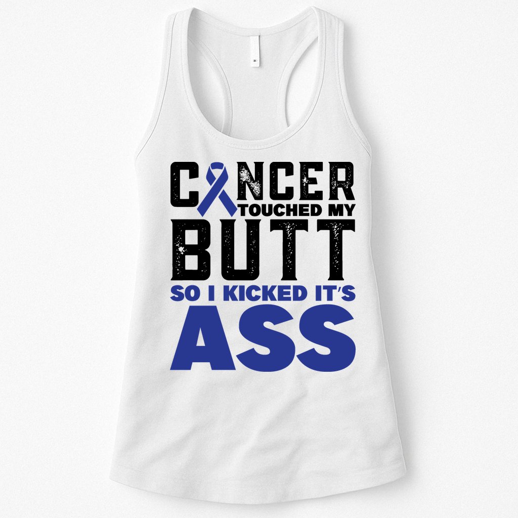 Cancer Touched My Butt So I Kicked Its Ass Funny Colon Cancer Awareness Womens Tank Top