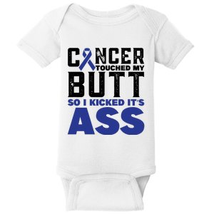 Cancer Touched My Butt So I Kicked Its Ass Funny Colon Cancer Awareness Baby Bodysuit