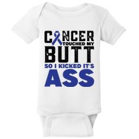 Cancer Touched My Butt So I Kicked Its Ass Funny Colon Cancer Awareness Baby Bodysuit