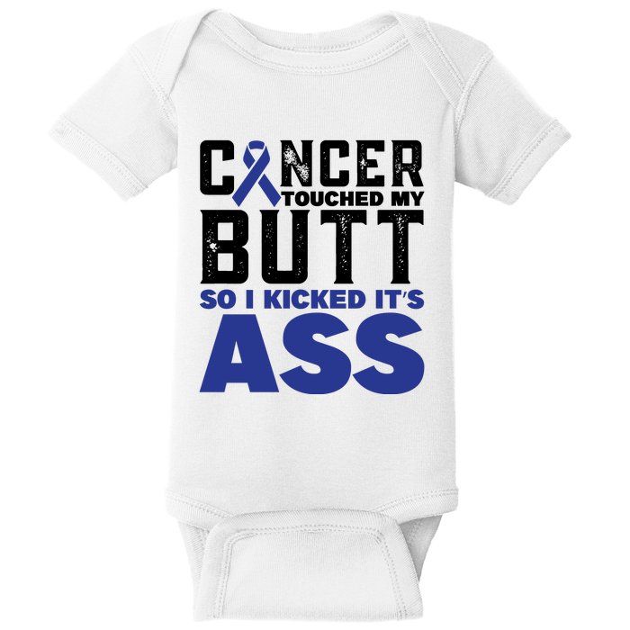 Cancer Touched My Butt So I Kicked Its Ass Funny Colon Cancer Awareness Baby Bodysuit