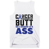 Cancer Touched My Butt So I Kicked Its Ass Funny Colon Cancer Awareness Tank Top