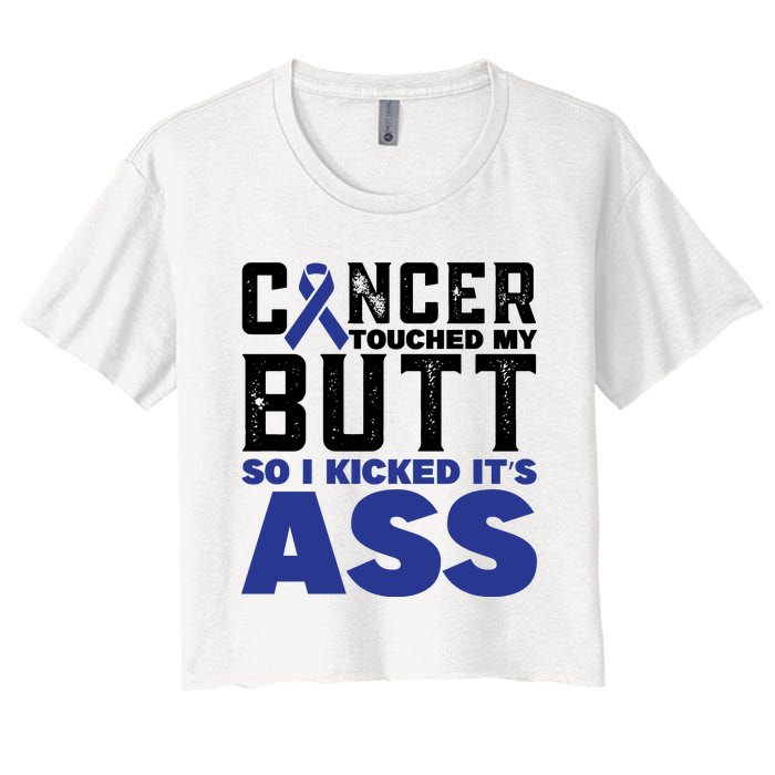 Cancer Touched My Butt So I Kicked Its Ass Funny Colon Cancer Awareness Women's Crop Top Tee