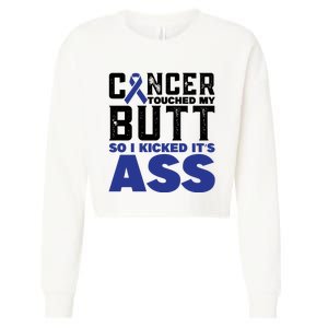 Cancer Touched My Butt So I Kicked Its Ass Funny Colon Cancer Awareness Cropped Pullover Crew