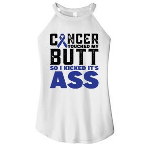 Cancer Touched My Butt So I Kicked Its Ass Funny Colon Cancer Awareness Women's Perfect Tri Rocker Tank