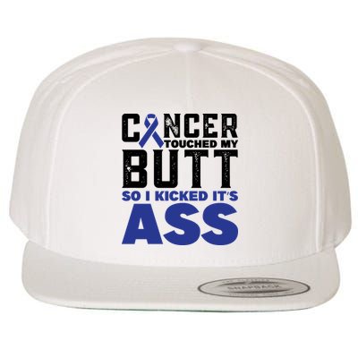 Cancer Touched My Butt So I Kicked Its Ass Funny Colon Cancer Awareness Wool Snapback Cap