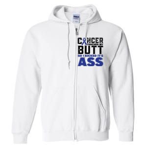 Cancer Touched My Butt So I Kicked Its Ass Funny Colon Cancer Awareness Full Zip Hoodie