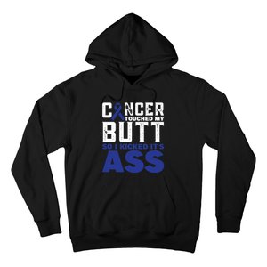 Cancer Touched My Butt So I Kicked Its Ass Funny Colon Cancer Awareness Hoodie