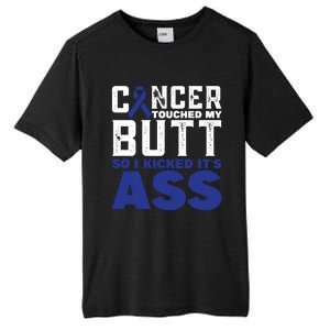 Cancer Touched My Butt So I Kicked Its Ass Funny Colon Cancer Awareness Tall Fusion ChromaSoft Performance T-Shirt