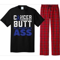 Cancer Touched My Butt So I Kicked Its Ass Funny Colon Cancer Awareness Pajama Set